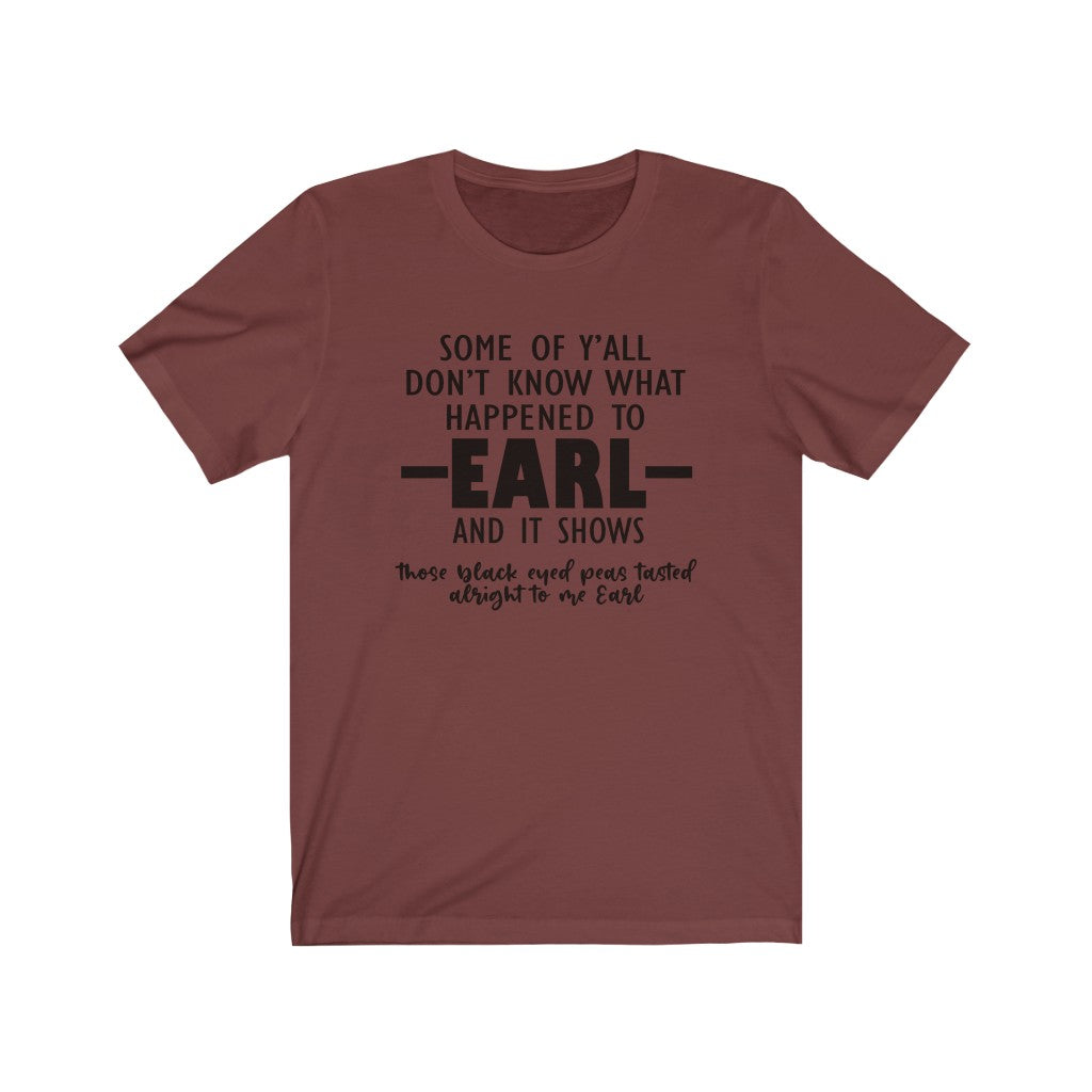 Earl Had to Die - Unisex Jersey Short Sleeve Tee – KCsBeesKneesTees