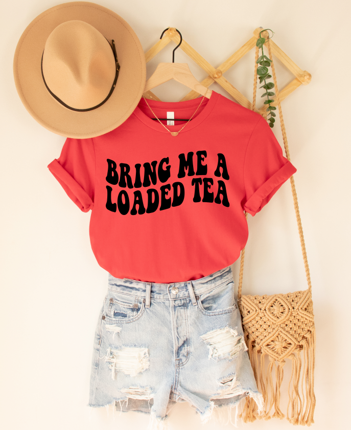 Bring Me A Loaded Tea - Unisex Jersey Short Sleeve Tee