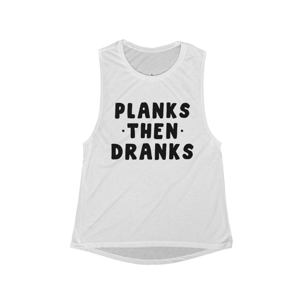 Planks Then Dranks - Women's Flowy Scoop Muscle Tank