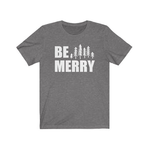 Be Merry - Unisex Jersey Short Sleeve Tee