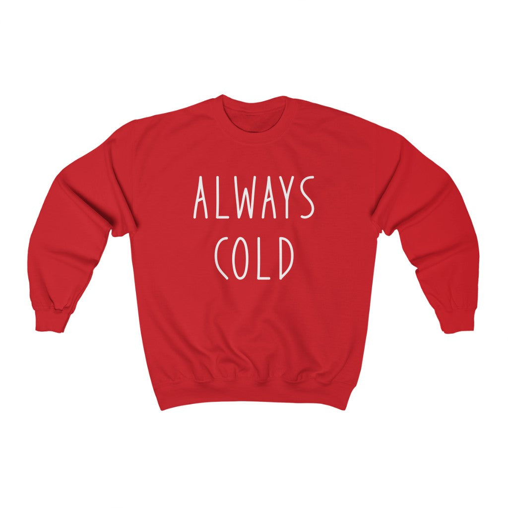 Always Cold - Unisex Heavy Blend™ Crewneck Sweatshirt