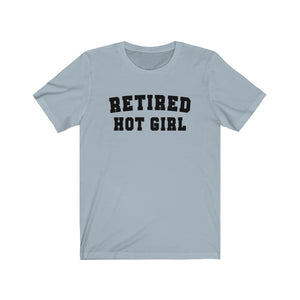 Retired Hot Girl - Unisex Jersey Short Sleeve Tee