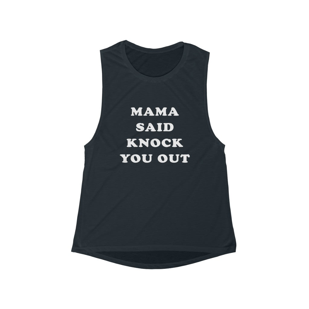 Mama Said Knock You Out - Women's Flowy Scoop Muscle Tank