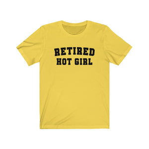 Retired Hot Girl - Unisex Jersey Short Sleeve Tee