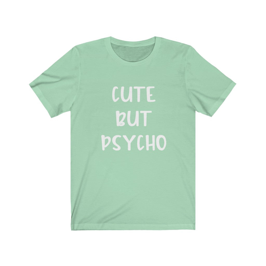 Cute But Psycho - Unisex Jersey Short Sleeve Tee