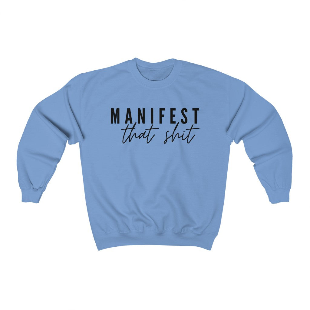 Manifest That Shit  - Unisex Heavy Blend™ Crewneck Sweatshirt