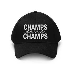 Champs Drink Champs - Unisex Twill Hat