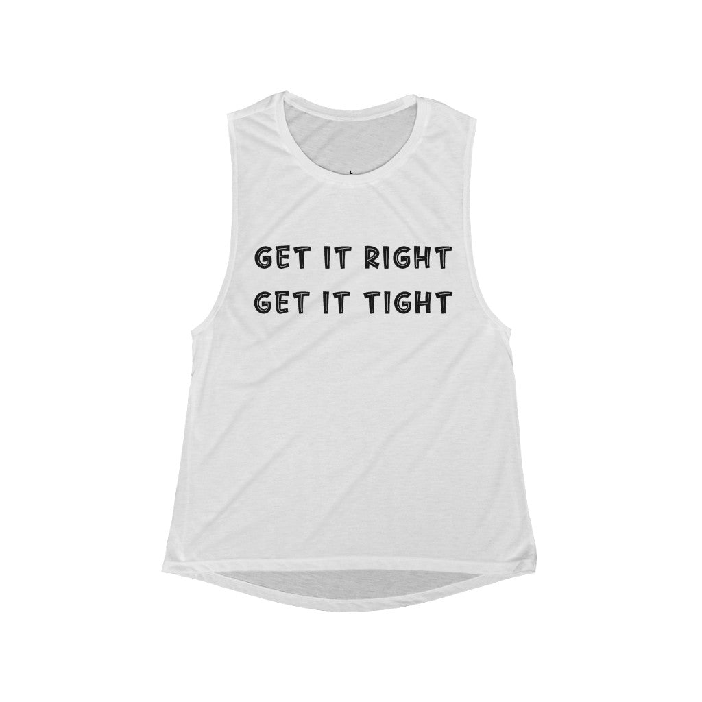 Get It Right Get It Tight - Women's Flowy Scoop Muscle Tank