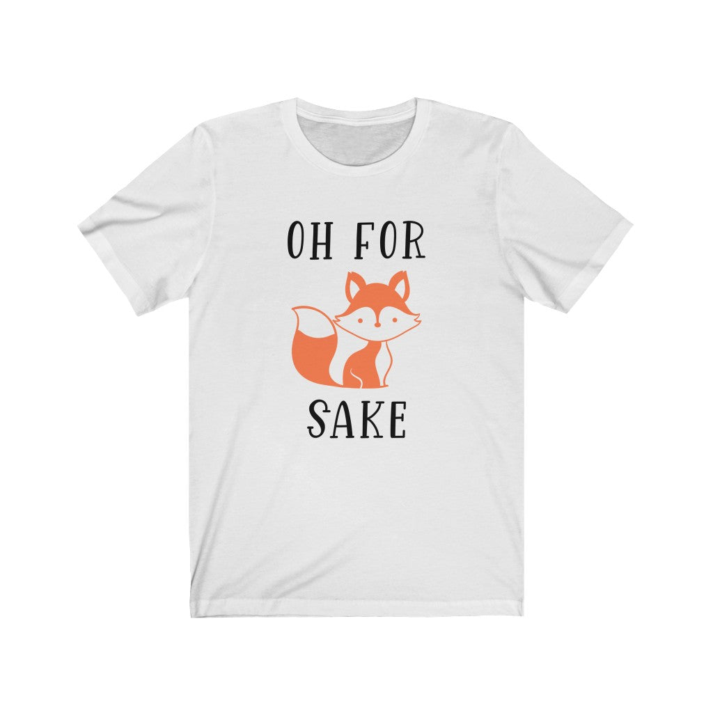 For Fox Sake - Unisex Jersey Short Sleeve Tee