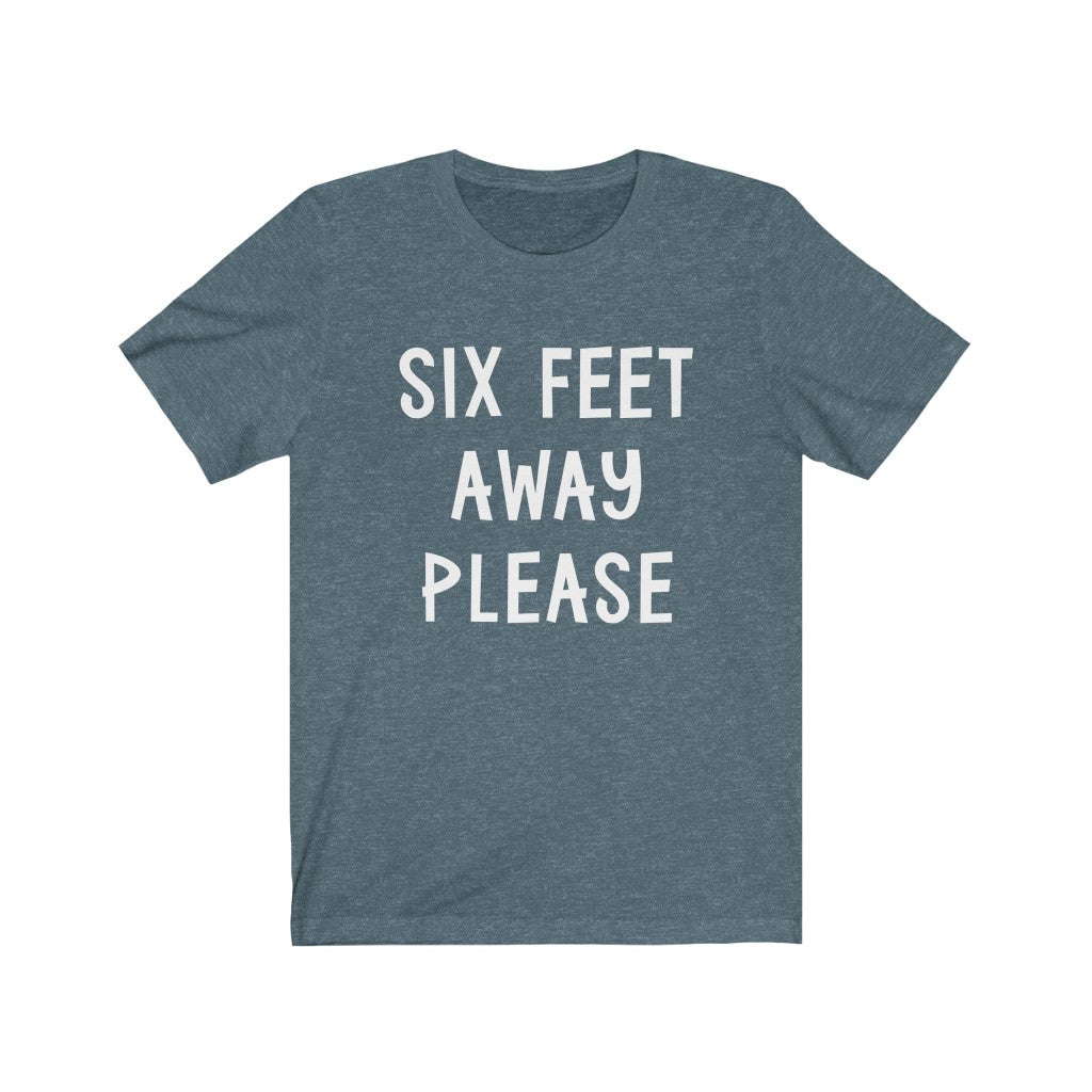 Six Feet Away Please - Unisex Jersey Short Sleeve Tee