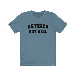 Retired Hot Girl - Unisex Jersey Short Sleeve Tee