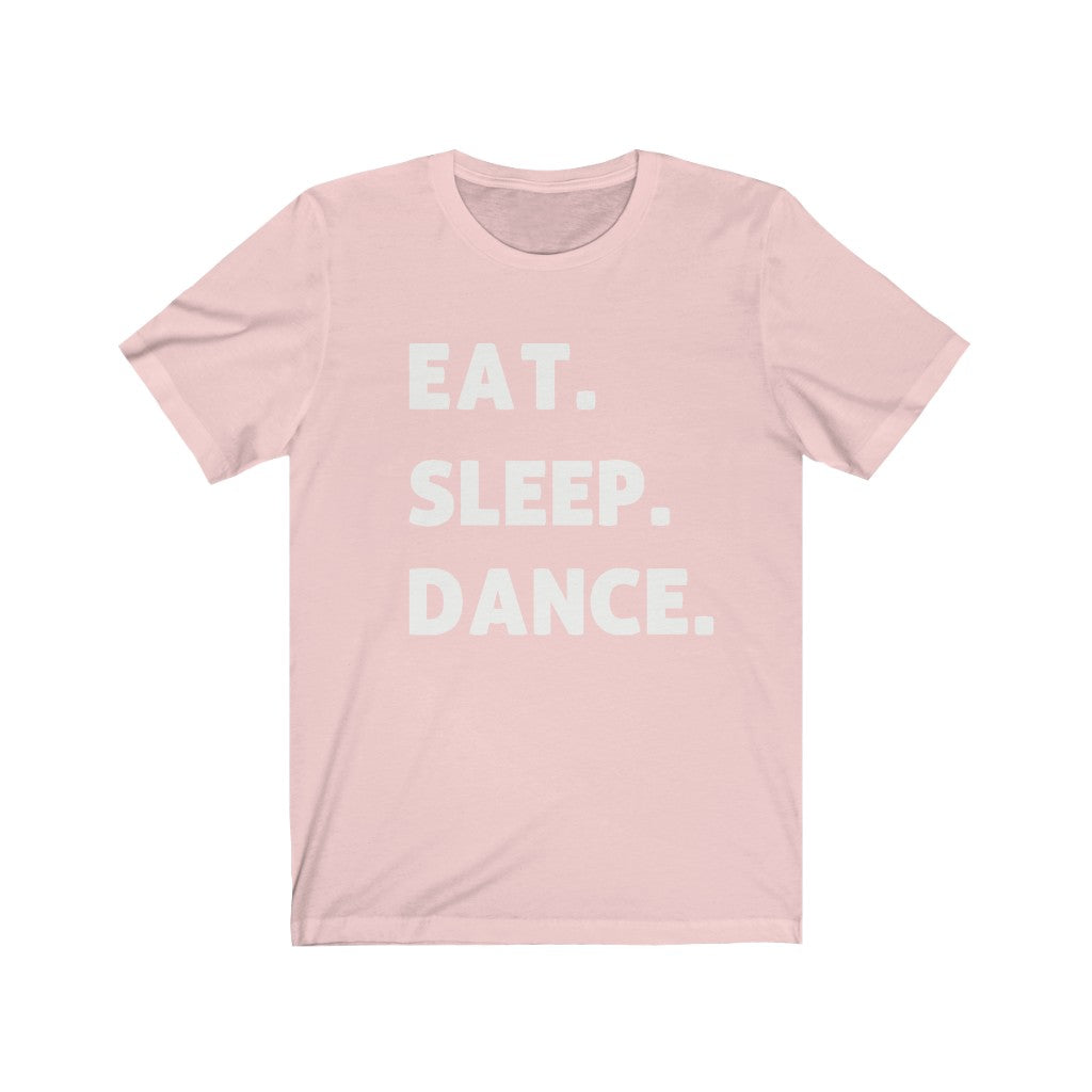 EAT. SLEEP. DANCE. - Unisex Jersey Short Sleeve Tee