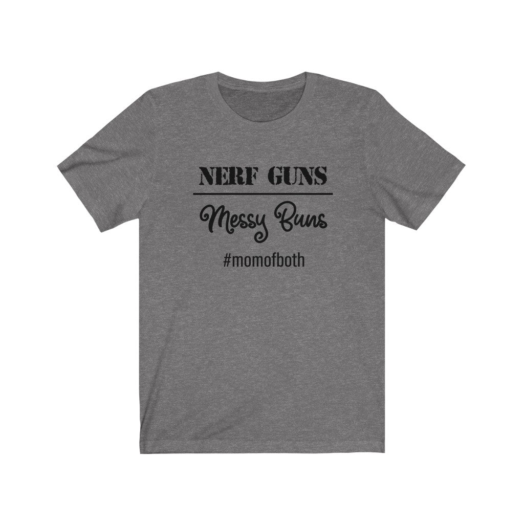 NERF GUNS and Messy Buns - Unisex Jersey Short Sleeve Tee