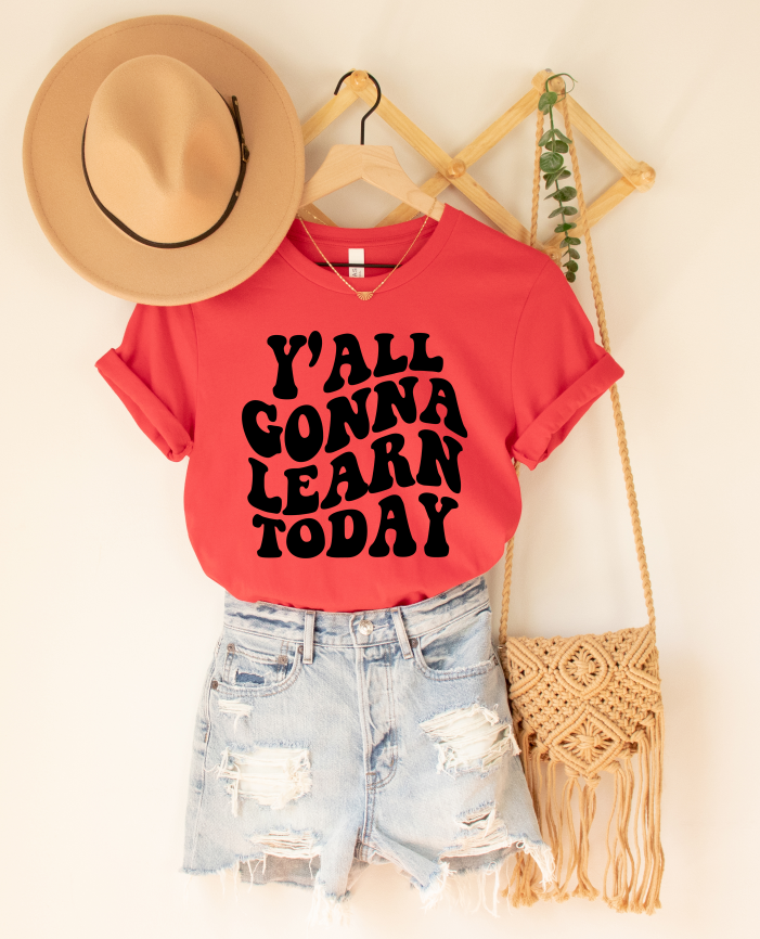Y'all Gonna Learn Today - Unisex Jersey Short Sleeve Tee
