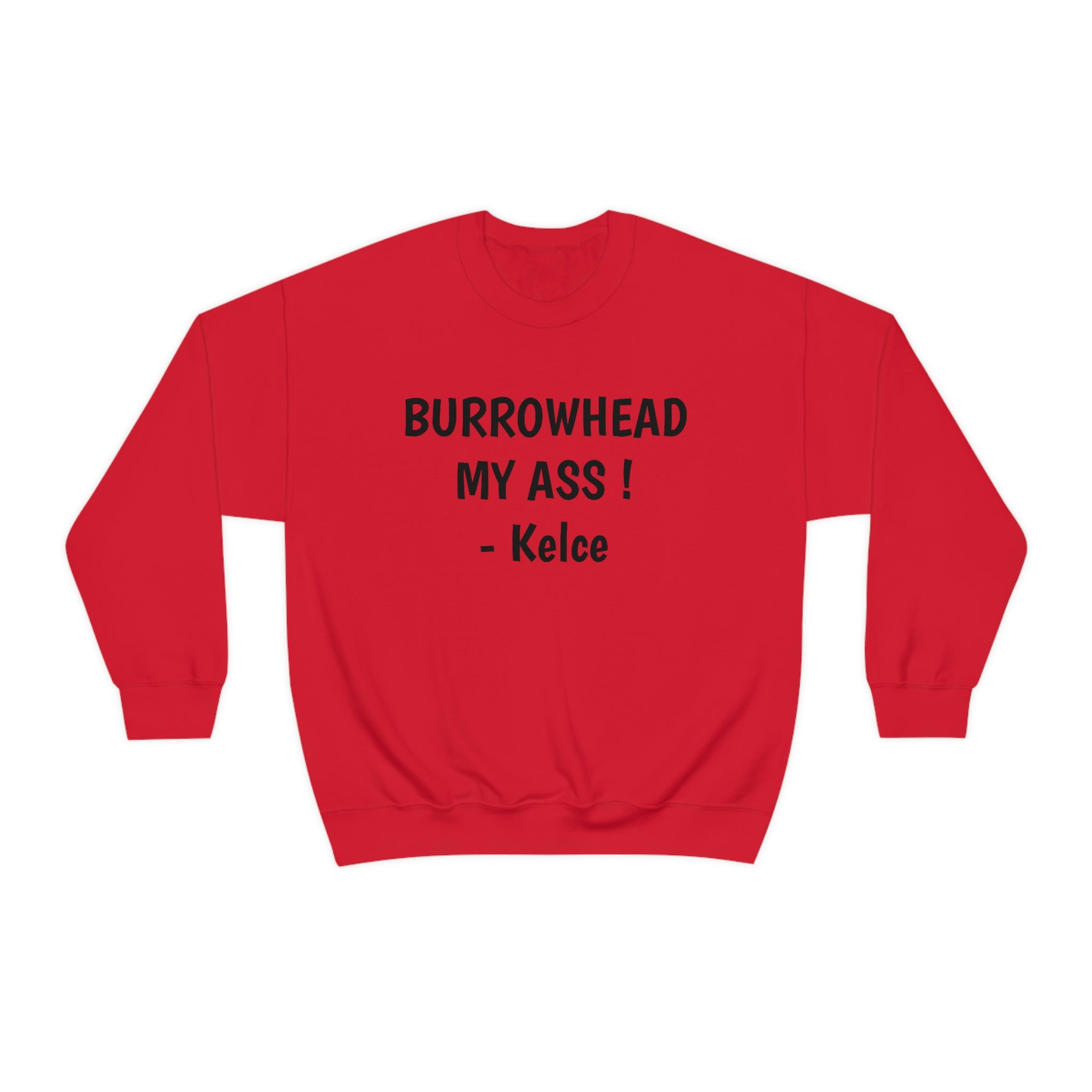 Burrowhead My Ass ! Unisex Heavy Blend™ Crewneck Sweatshirt