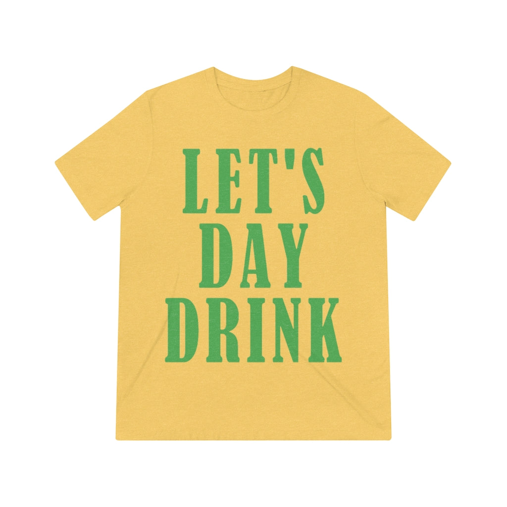 Let's Day Drink - Unisex Triblend Tee