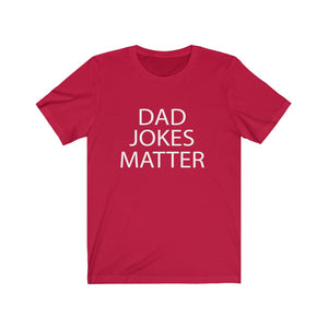 Dad Jokes Matter - Unisex Jersey Short Sleeve Tee