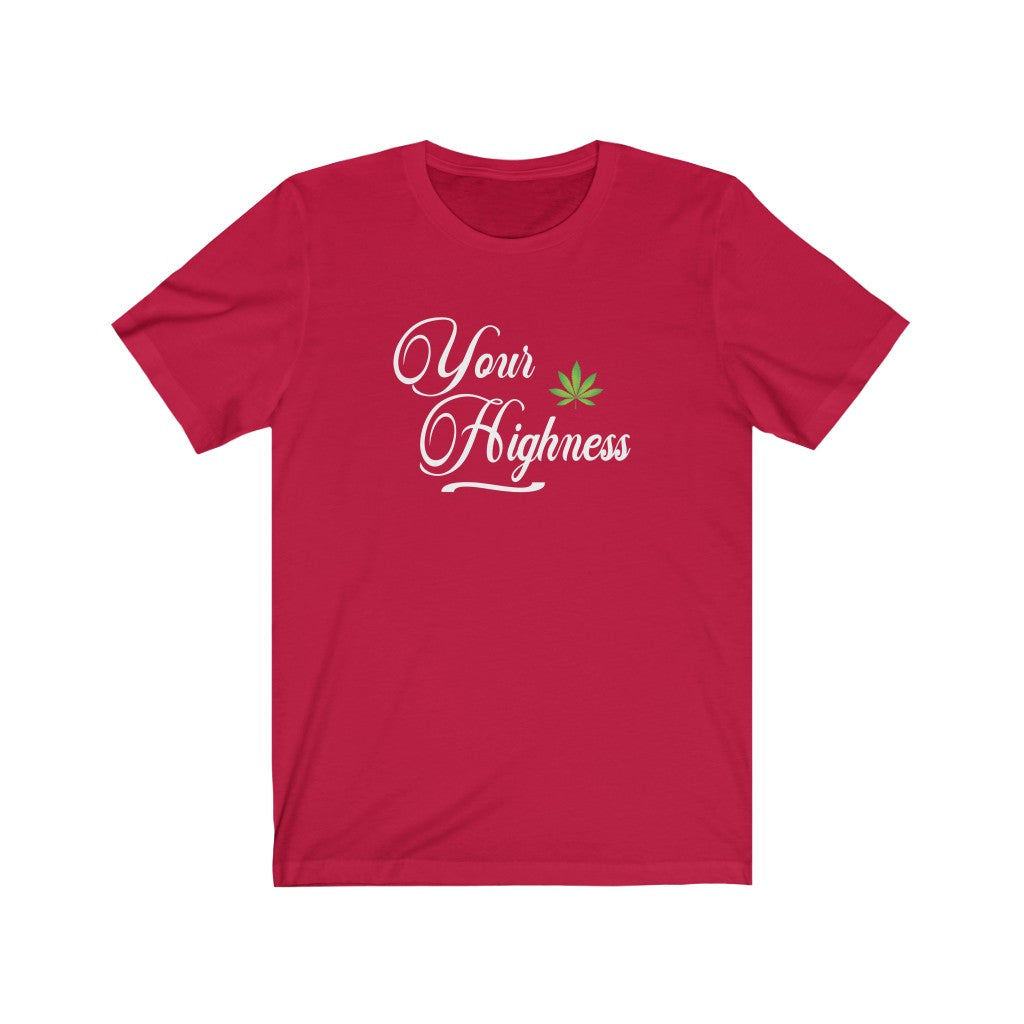 Your Highness - Unisex Jersey Short Sleeve Tee