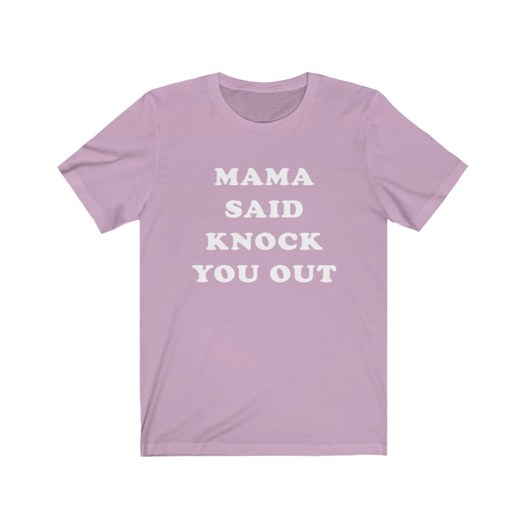 Mama Said Knock You Out - Unisex Jersey Short Sleeve Tee