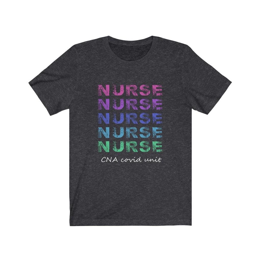 NURSE - cna covid unit - Unisex Jersey Short Sleeve Tee