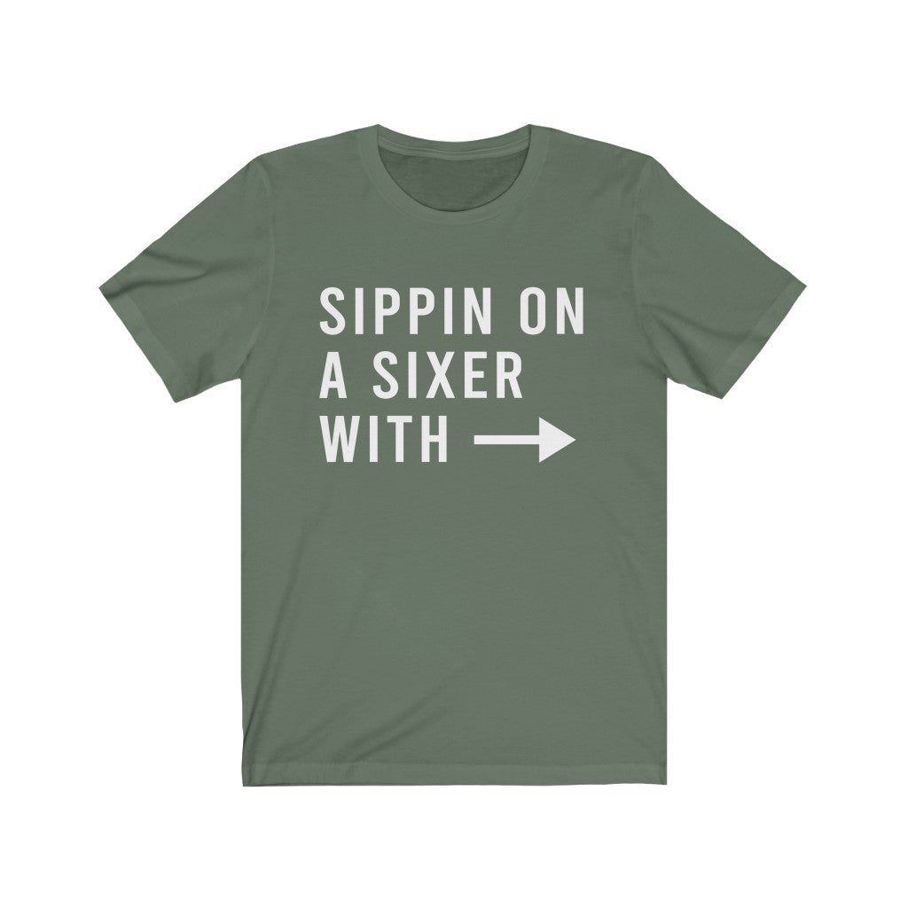 Sippin On A Sixer - RIGHT - Unisex Jersey Short Sleeve Tee