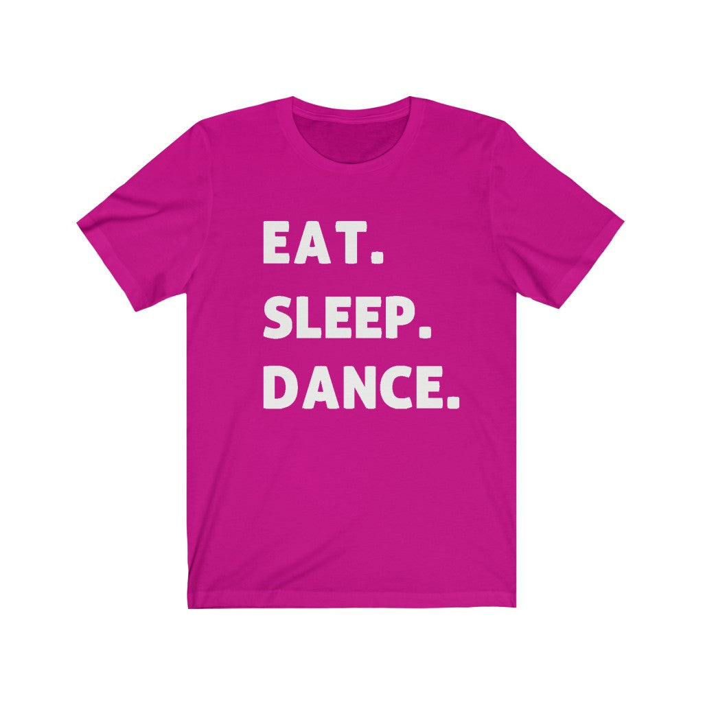 EAT. SLEEP. DANCE. - Unisex Jersey Short Sleeve Tee