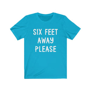 Six Feet Away Please - Unisex Jersey Short Sleeve Tee