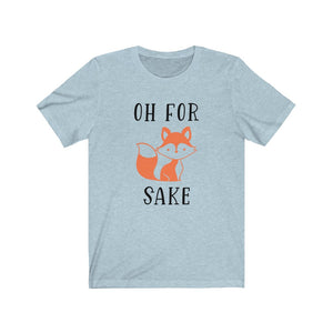 For Fox Sake - Unisex Jersey Short Sleeve Tee