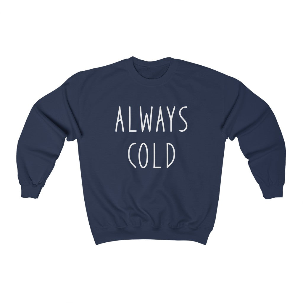 Always Cold - Unisex Heavy Blend™ Crewneck Sweatshirt