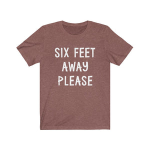 Six Feet Away Please - Unisex Jersey Short Sleeve Tee