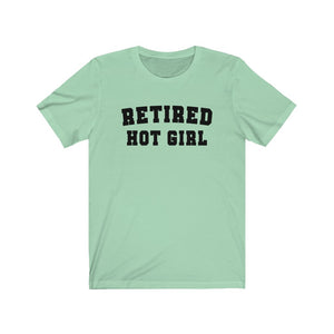 Retired Hot Girl - Unisex Jersey Short Sleeve Tee