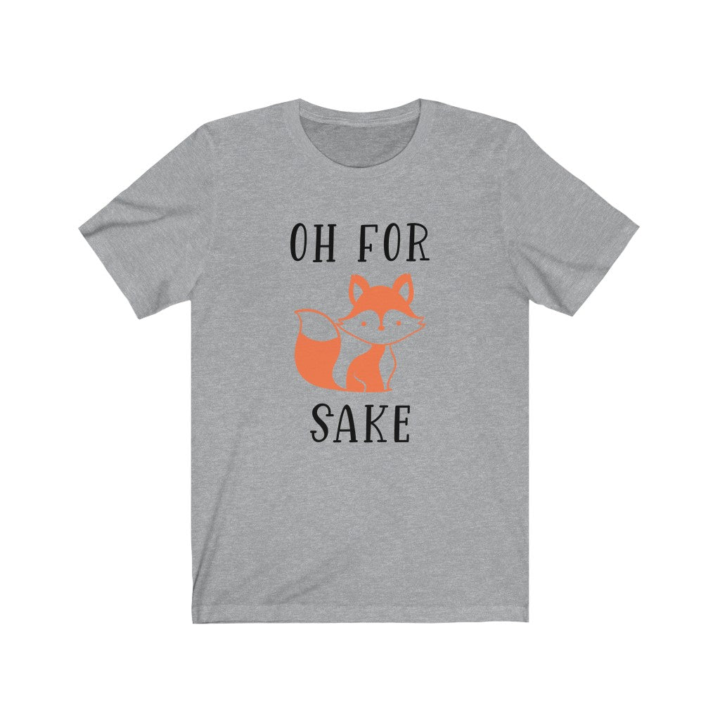 For Fox Sake - Unisex Jersey Short Sleeve Tee