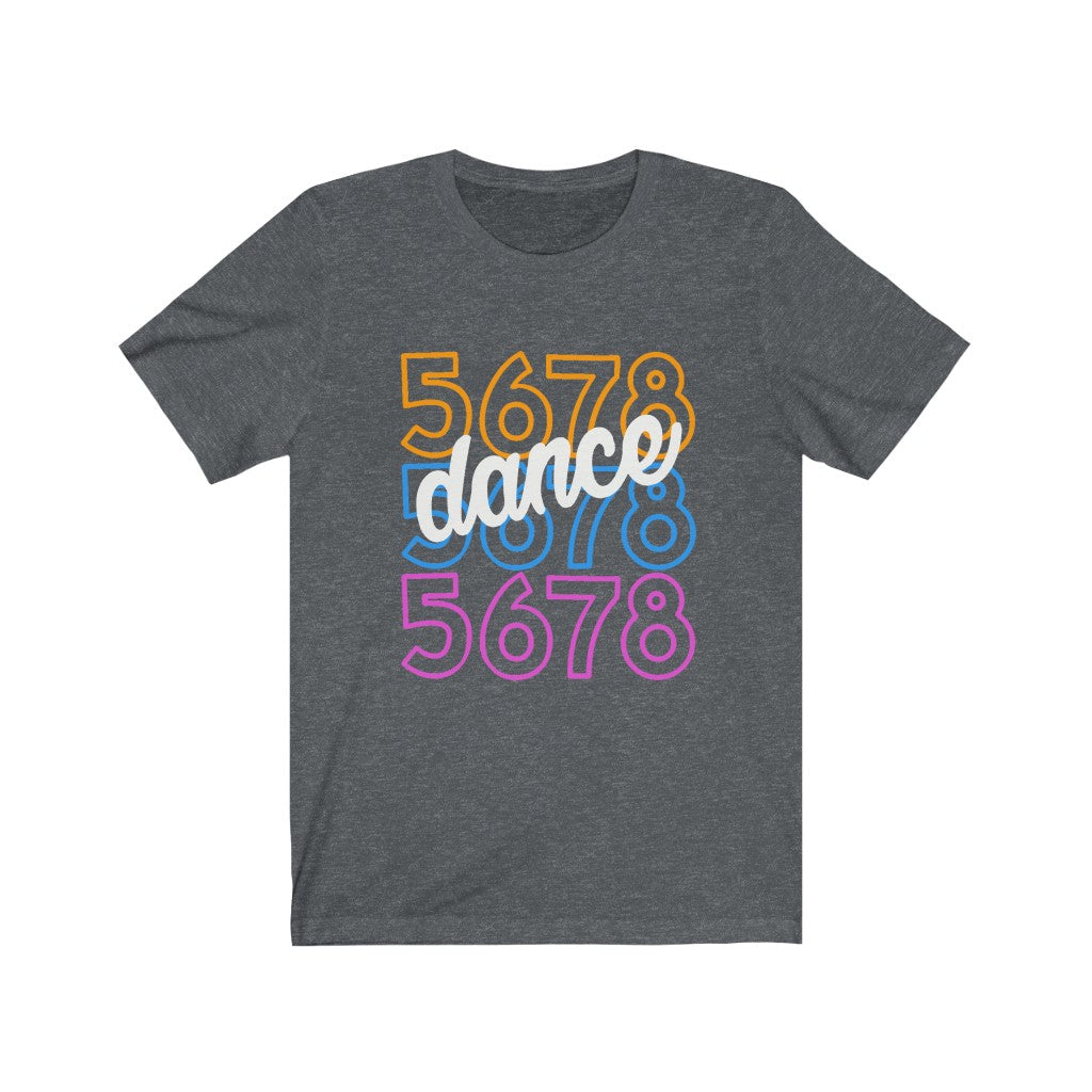 Dance 5678 - Unisex Jersey Short Sleeve Tee