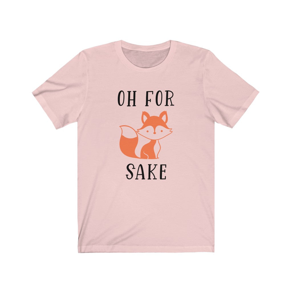 For Fox Sake - Unisex Jersey Short Sleeve Tee