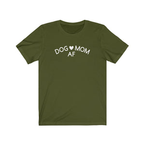 Dog Mom AF - Unisex Jersey Short Sleeve Tee