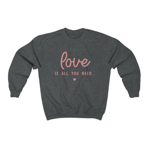 Love Is All You Need - Unisex Heavy Blend™ Crewneck Sweatshirt