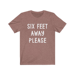 Six Feet Away Please - Unisex Jersey Short Sleeve Tee