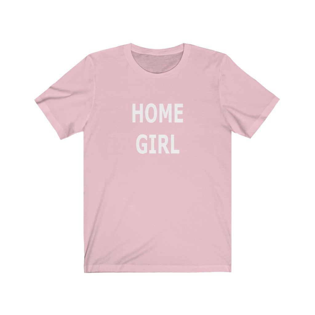 HOME GIRL - Unisex Jersey Short Sleeve Tee