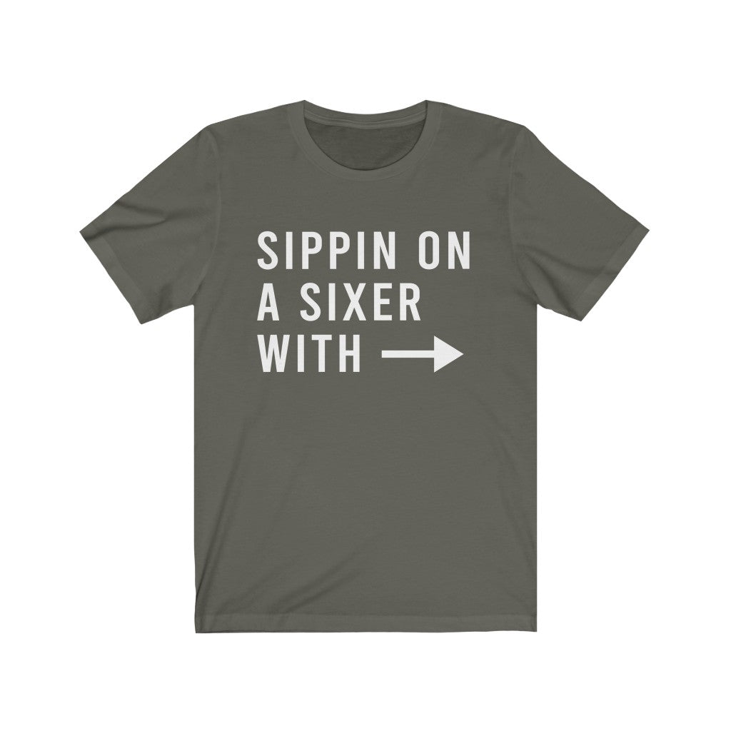 Sippin On A Sixer - RIGHT - Unisex Jersey Short Sleeve Tee