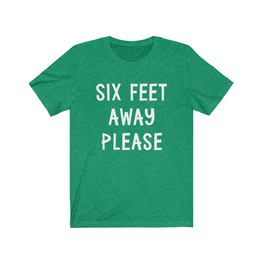 Six Feet Away Please - Unisex Jersey Short Sleeve Tee