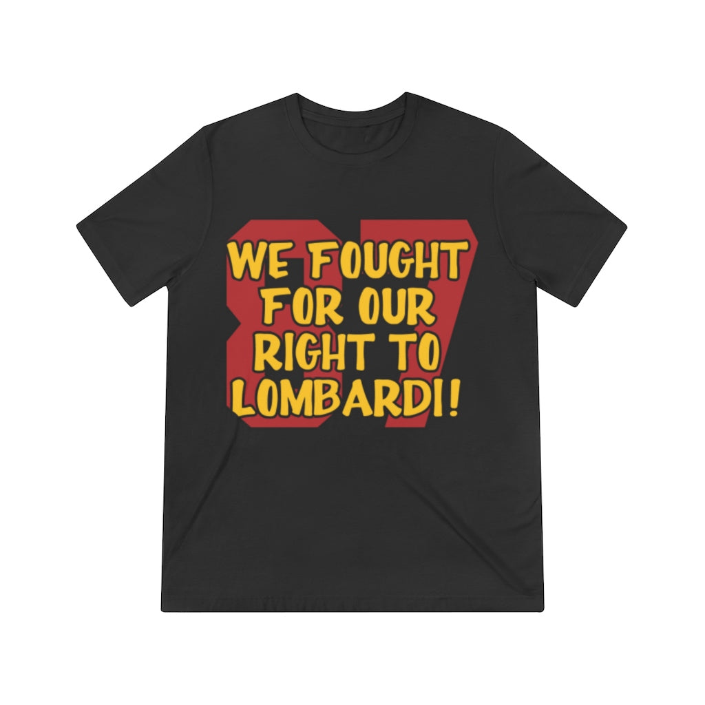 We Fought For Our Right to LOMBARDI Unisex Triblend Tee