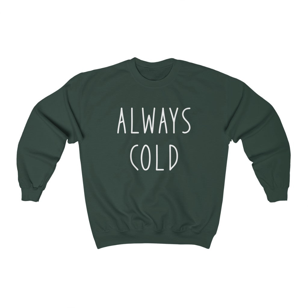 Always Cold - Unisex Heavy Blend™ Crewneck Sweatshirt