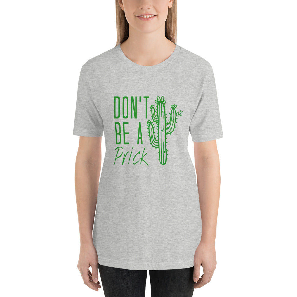 Don't Be a Prick Short-Sleeve Unisex T-Shirt