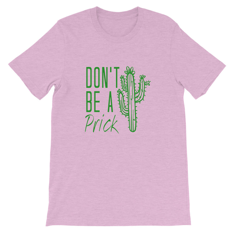 Don't Be a Prick Short-Sleeve Unisex T-Shirt