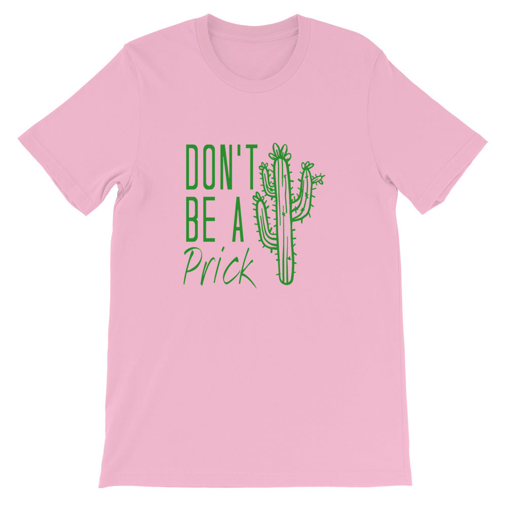 Don't Be a Prick Short-Sleeve Unisex T-Shirt