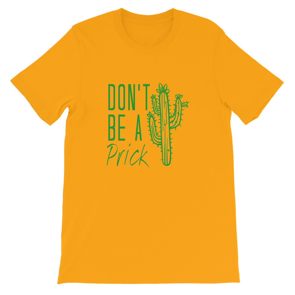 Don't Be a Prick Short-Sleeve Unisex T-Shirt