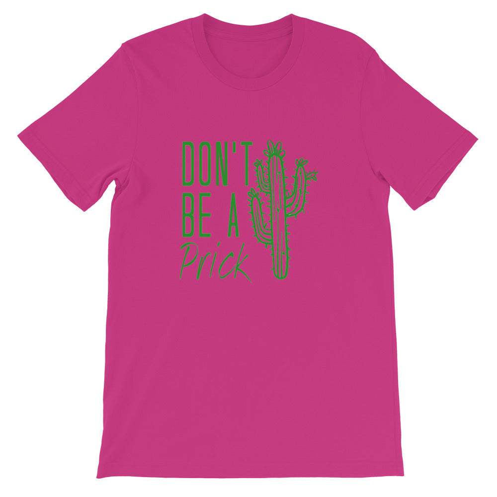 Don't Be a Prick Short-Sleeve Unisex T-Shirt