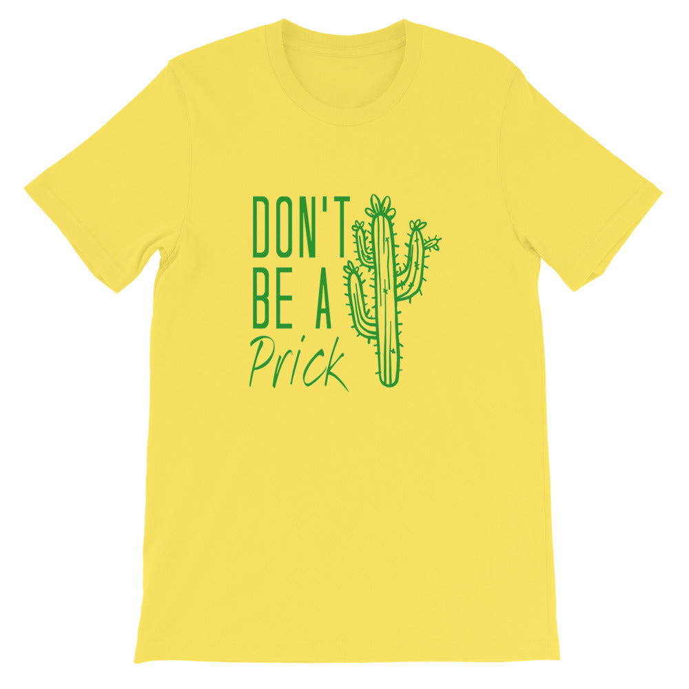 Don't Be a Prick Short-Sleeve Unisex T-Shirt