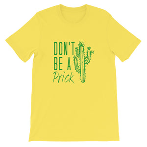 Don't Be a Prick Short-Sleeve Unisex T-Shirt